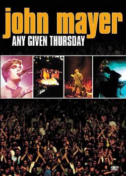 John Mayer : Any Given Thursday (DVD)
